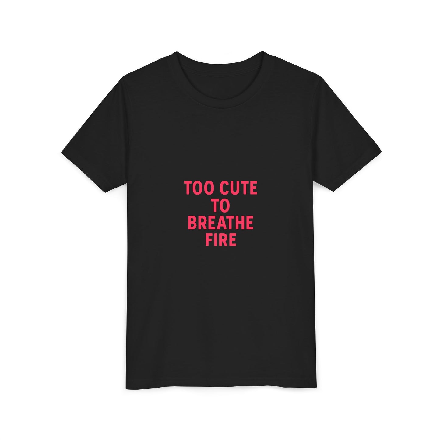 Too cute to breathe fire Slogan Short Sleeve Tee