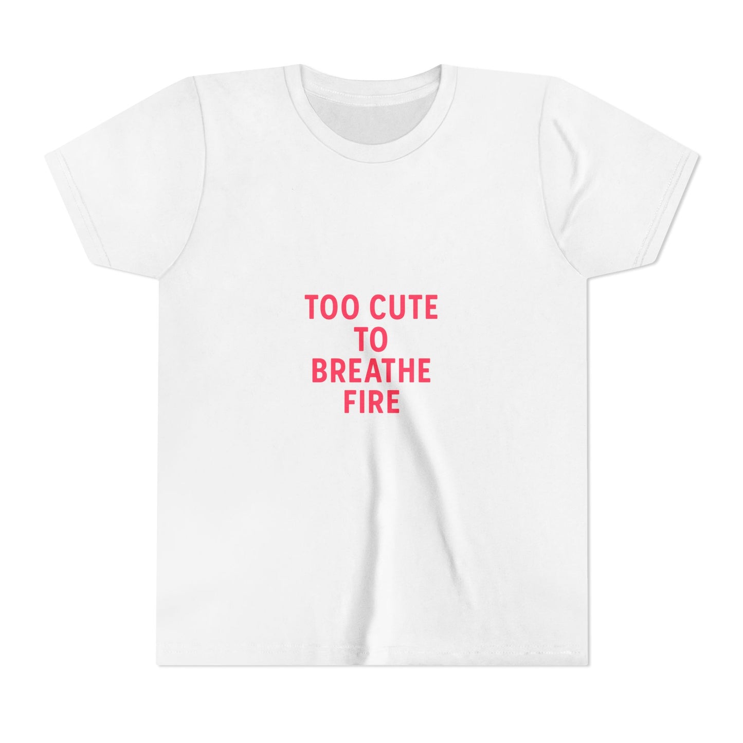 Too cute to breathe fire Slogan Short Sleeve Tee