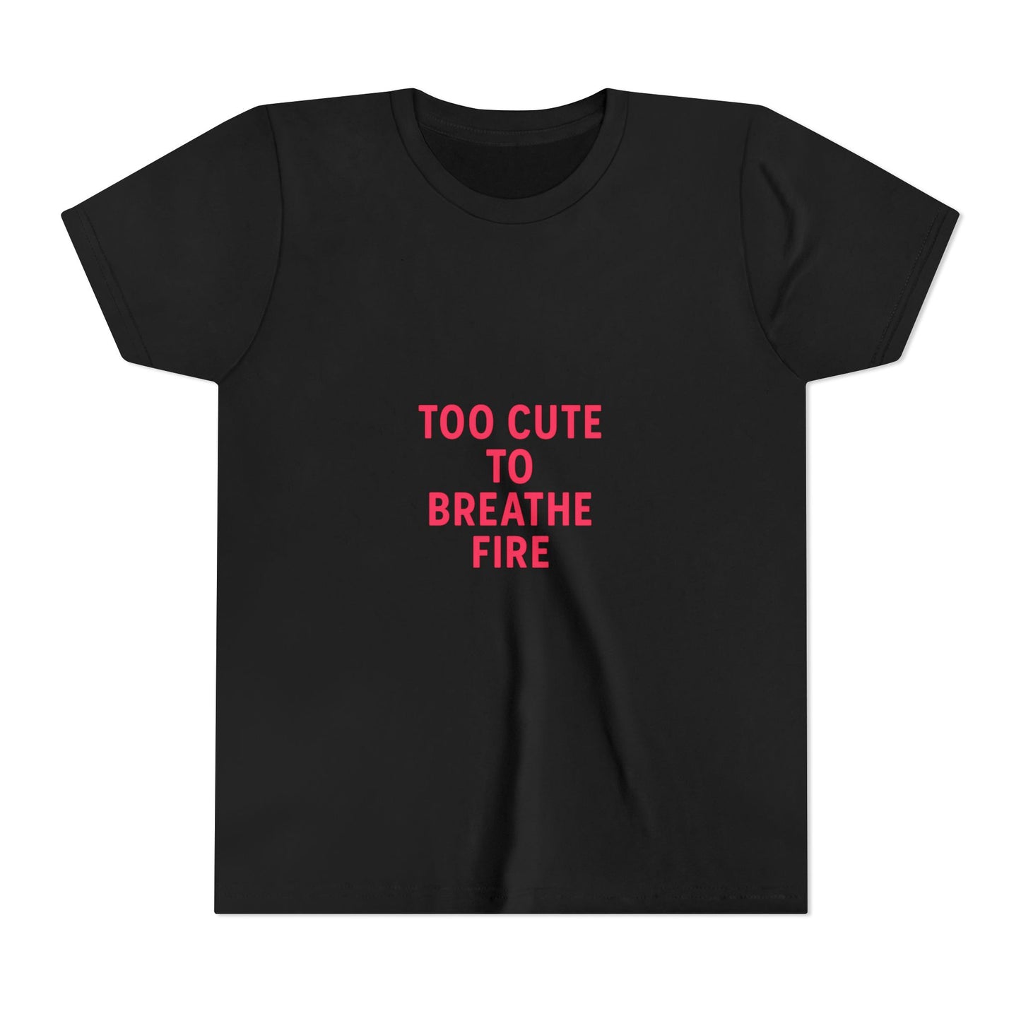 Too cute to breathe fire Slogan Short Sleeve Tee