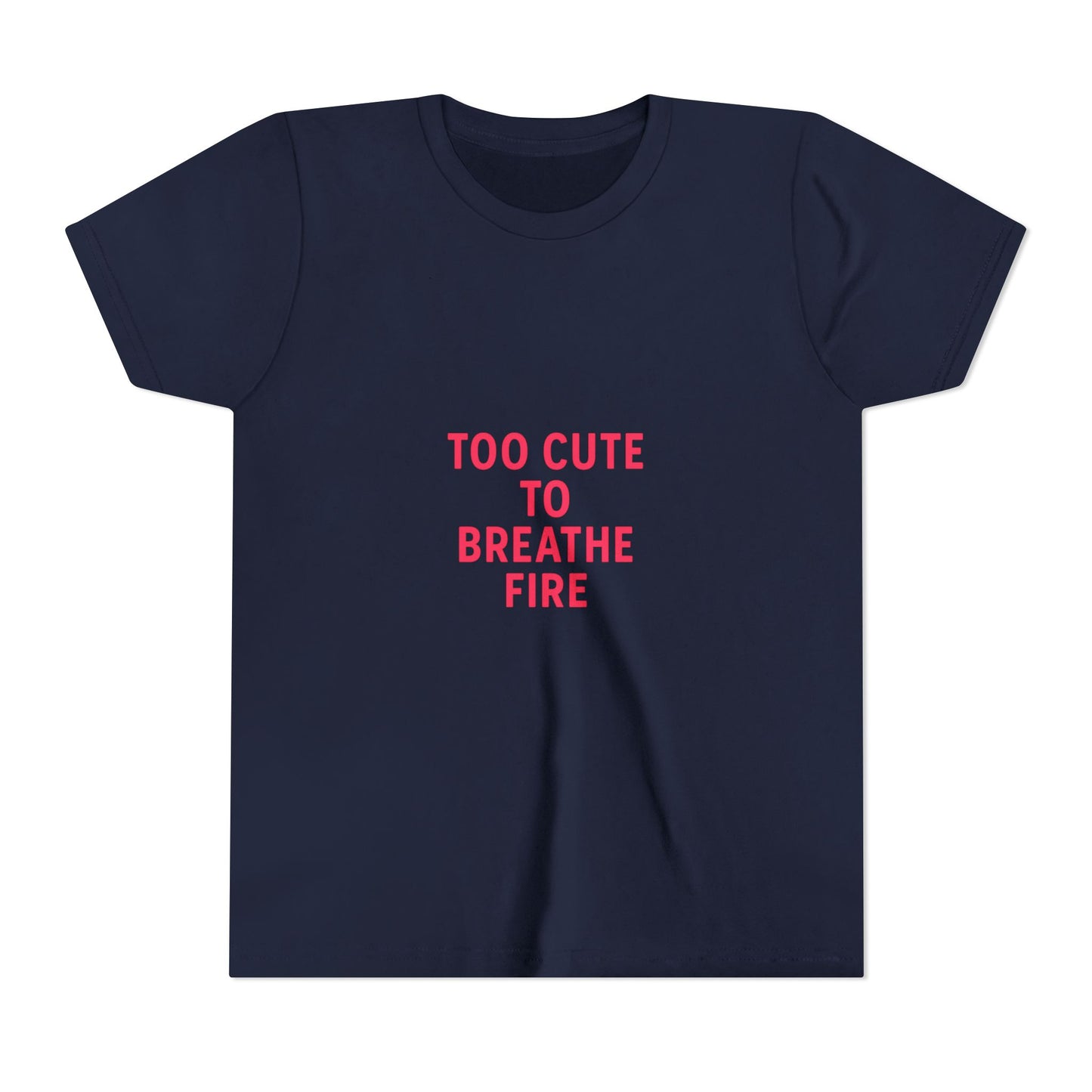 Too cute to breathe fire Slogan Short Sleeve Tee