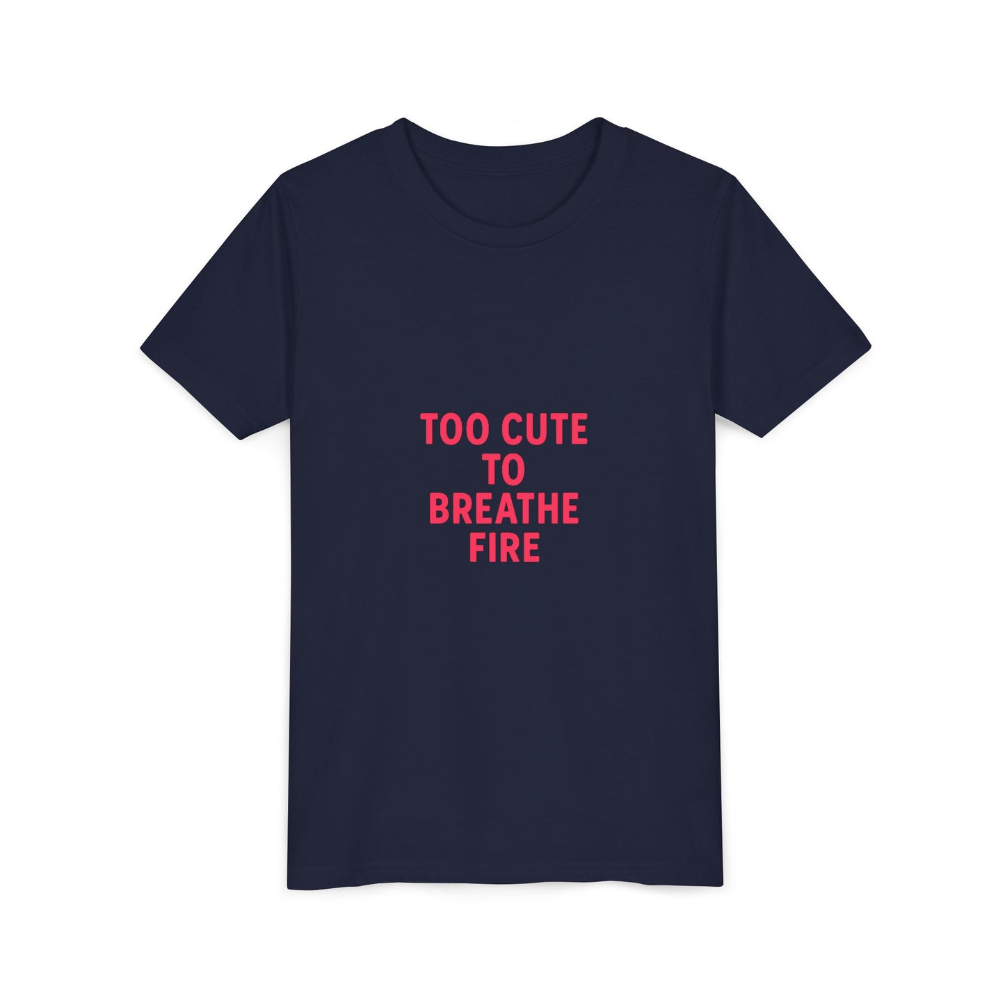 Too cute to breathe fire Slogan Short Sleeve Tee
